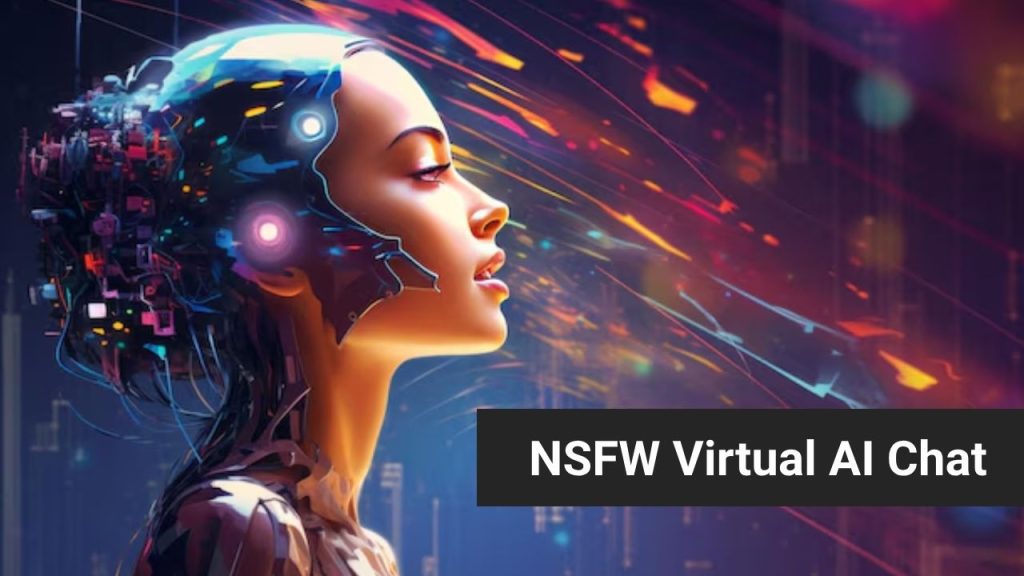 Unleashing the Potential of NSFW Virtual AI Chat: A New Frontier in Digital Interaction